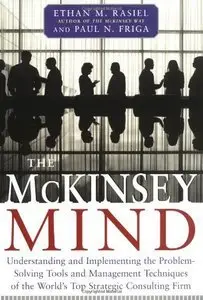 The McKinsey Mind: Understanding and Implementing the Problem-Solving Tools and Management Techniques (Repost)