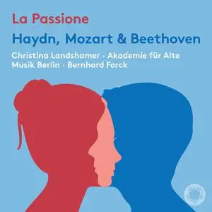 Christina Landshamer, Akademie für Alte Musik Berlin & Bernhard Forck - La passione (2022) [Official Digital Download 24/96]