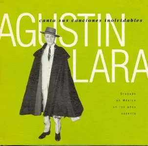 Agustin Lara - Canta sus canciones inolvidables (1995)
