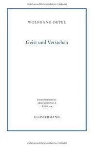 Geist und Verstehen: Historische Grundlagen einer modernen Hermeneutik