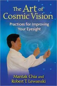 The Art of Cosmic Vision: Practices for Improving Your Eyesight (Repost)