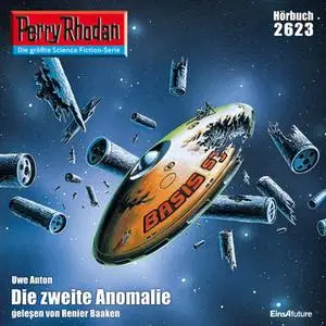 «Perry Rhodan - Episode 2623: Die zweite Anomalie» by Uwe Anton