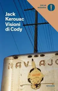 Jack Kerouac - Visioni di Cody