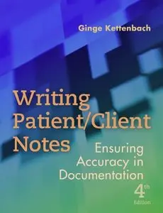 Writing Patient/ Client Notes: Ensuring Accuracy in Documentation