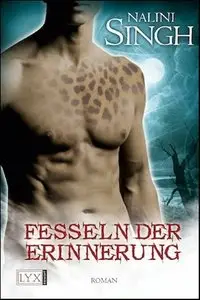 Nalini Singh - Gestaltwandler 8 - Fesseln der Erinnerung