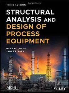 Structural Analysis and Design of Process Equipment, 3rd edition