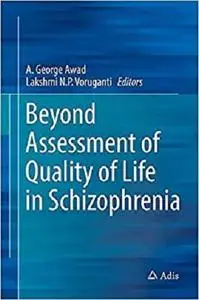 Beyond Assessment of Quality of Life in Schizophrenia [Repost]