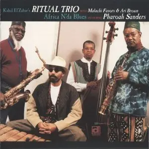 Kahil El’Zabar’s Ritual Trio Ft. Pharoah Sanders - Africa N’Da Blus
