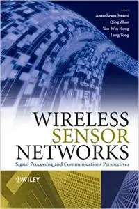 Wireless Sensor Networks: Signal Processing and Communications Perspectives (Repost)