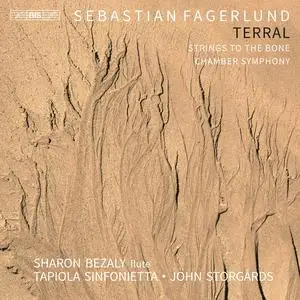 Tapiola Sinfonietta, John Storgårds - Fagerlund: Terral, Strings to the Bone, Chamber Symphony (2023)