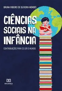 «Ciências Sociais na Infância» by Bruna Ribeiro de Oliveira Mendes