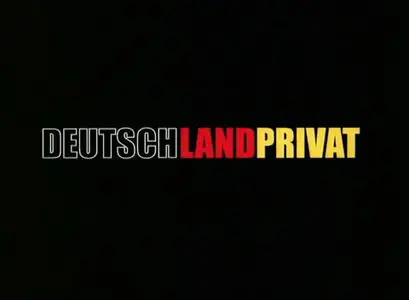 Deutschland privat - Im Land der bunten Träume (2007) 