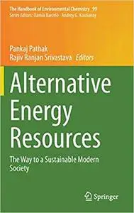 Alternative Energy Resources: The Way to a Sustainable Modern Society