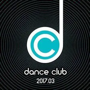 VA - Dance Club 2017.03 (2017)