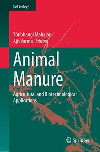 Animal Manure: Agricultural and Biotechnological Applications