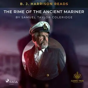 «B. J. Harrison Reads The Rime of the Ancient Mariner» by Samuel Taylor Coleridge