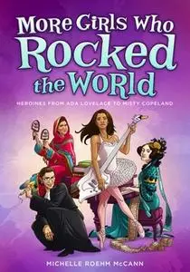 «More Girls Who Rocked the World» by Michelle Roehm McCann