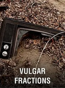 Vulgar Fractions (2011)