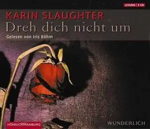Karin Slaughter - Dreh dich nicht um