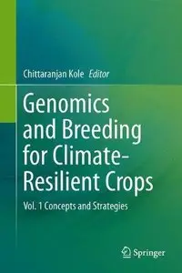 Genomics and Breeding for Climate-Resilient Crops, Volume 1: Concepts and Strategies (Repost)