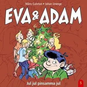 «Eva & Adam - Jul jul pinsamma jul» by Måns Gahrton