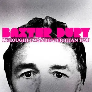 Baxter Dury - I Thought I Was Better Than You (2023) [Official Digital Download]