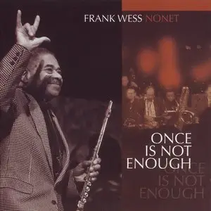 Frank Wess - Once Is Not Enough (2009)