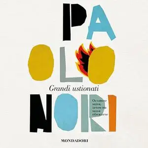 «Grandi ustionati» by Paolo Nori