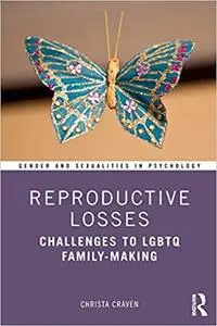 Reproductive Losses: Challenges to LGBTQ Family-Making