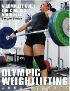 Olympic Weightlifting: A Complete Guide for Athletes & Coaches [Repost]