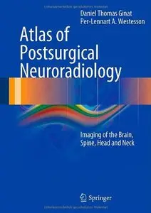 Atlas of Postsurgical Neuroradiology: Imaging of the Brain, Spine, Head, and Neck (repost)