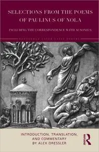 Selections from the Poems of Paulinus of Nola, including the Correspondence with Ausonius