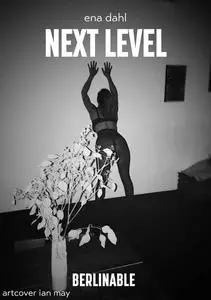 «Next Level» by Ena Dahl