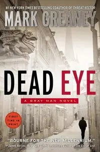 Dead Eye (A Gray Man Novel) by Mark Greaney