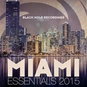 Various Artists - Black Hole presents Miami Essentials 2015 (2015)