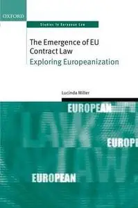 The Emergence of EU Contract Law: Exploring Europeanization
