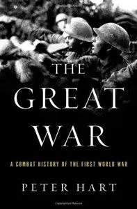 The Great War: A Combat History of the First World War (Repost)