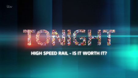 ITV Tonight - High-Speed Rail: Is It Worth It? (2016)
