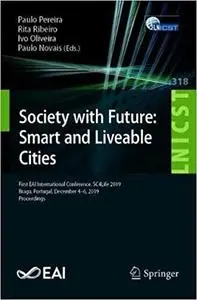 Society with Future: Smart and Liveable Cities: First EAI International Conference, SC4Life 2019
