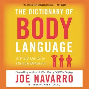 «The Dictionary of Body Language» by Joe Navarro