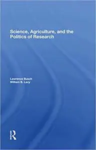 Science, Agriculture, And The Politics Of Research