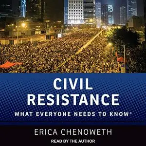 Civil Resistance: What Everyone Needs to Know [Audiobook]