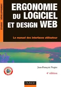 Ergonomie du logiciel et design web : Le manuel des interfaces utilisateur
