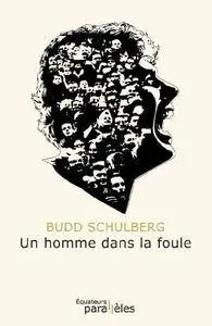 Budd Schulberg, "Un homme dans la foule"