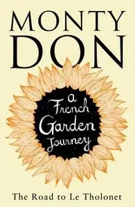 «The Road to Le Tholonet» by Monty Don