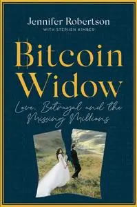 Bitcoin Widow: Love, Betrayal and the Missing Millions