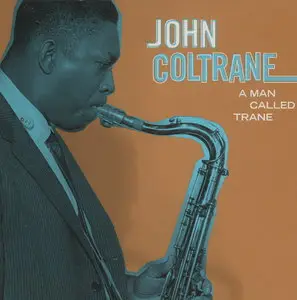 John Coltrane - A Man Called Trane (2008)