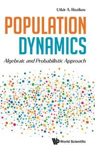 POPULATION DYNAMICS: ALGEBRAIC AND PROBABILISTIC APPROACH