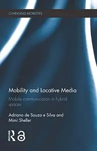 Mobility and Locative Media: Mobile Communication in Hybrid Spaces (repost)