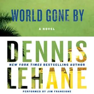 «World Gone By» by Dennis Lehane